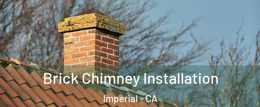  Brick Chimney Installation Imperial - CA