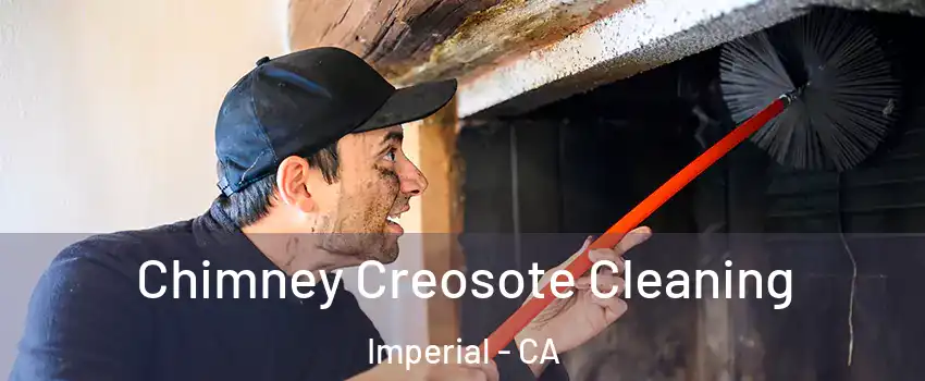  Chimney Creosote Cleaning Imperial - CA