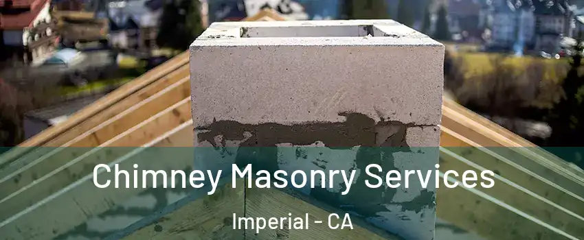  Chimney Masonry Services Imperial - CA