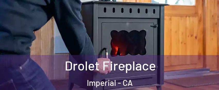  Drolet Fireplace Imperial - CA