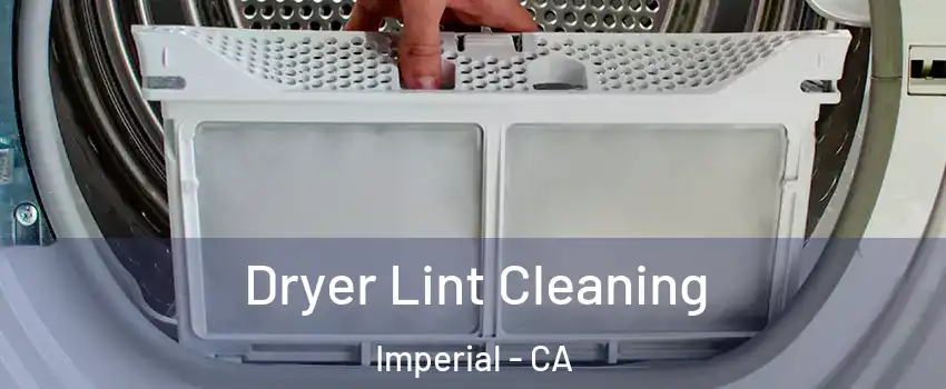  Dryer Lint Cleaning Imperial - CA
