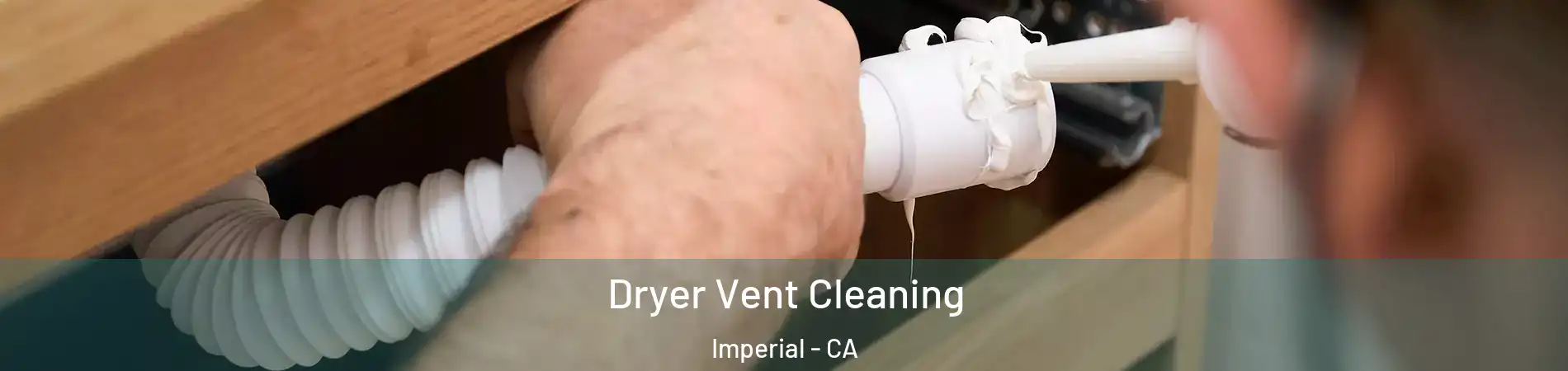  Dryer Vent Cleaning Imperial - CA