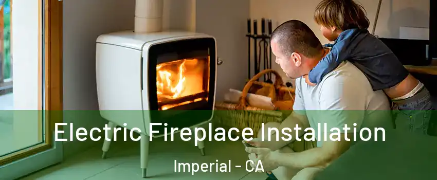  Electric Fireplace Installation Imperial - CA