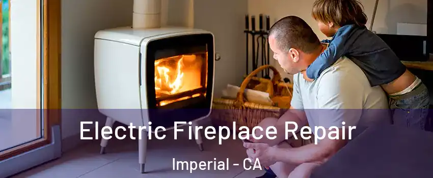  Electric Fireplace Repair Imperial - CA