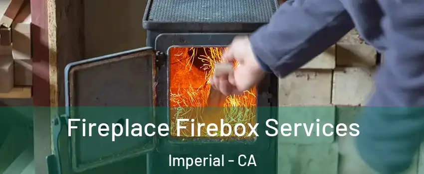  Fireplace Firebox Services Imperial - CA