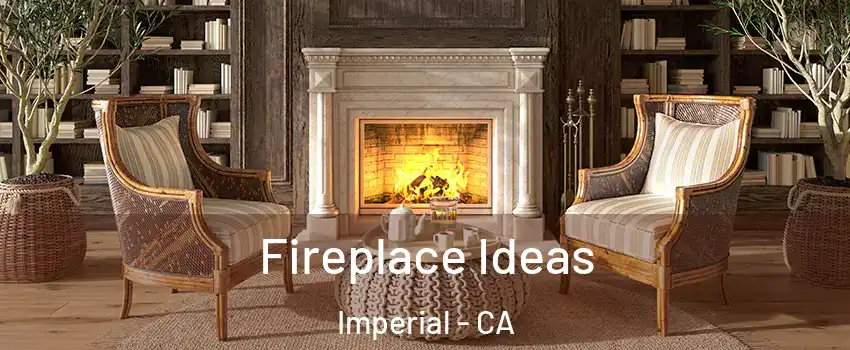  Fireplace Ideas Imperial - CA