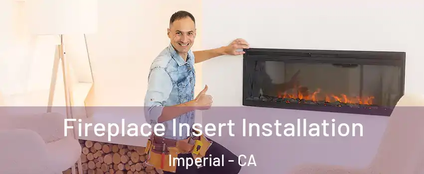  Fireplace Insert Installation Imperial - CA