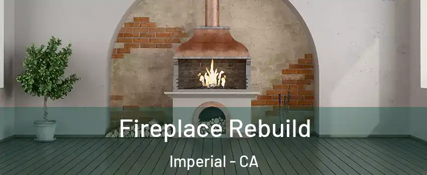  Fireplace Rebuild Imperial - CA