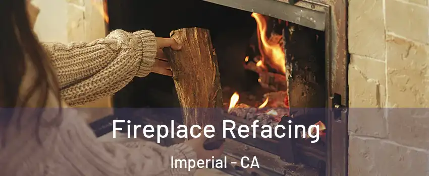  Fireplace Refacing Imperial - CA