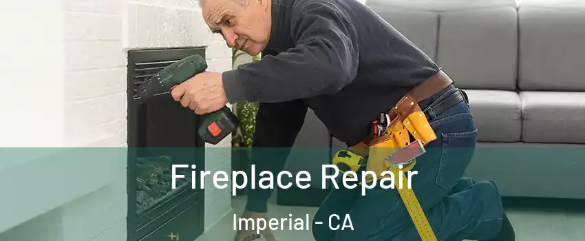  Fireplace Repair Imperial - CA