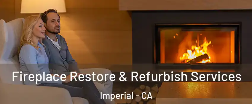  Fireplace Restore & Refurbish Services Imperial - CA