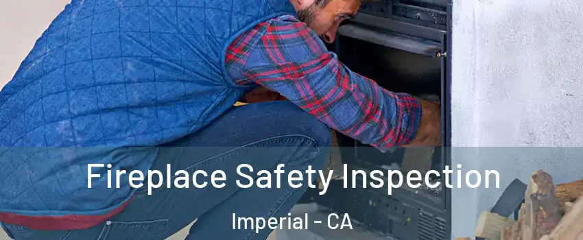  Fireplace Safety Inspection Imperial - CA