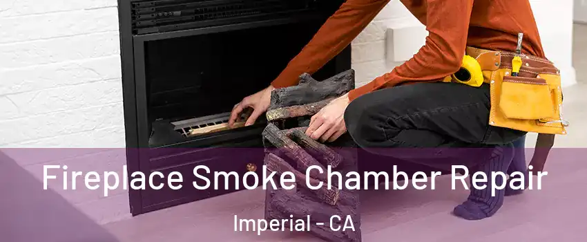  Fireplace Smoke Chamber Repair Imperial - CA
