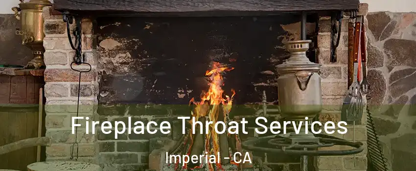  Fireplace Throat Services Imperial - CA