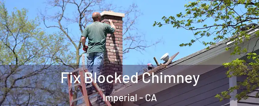  Fix Blocked Chimney Imperial - CA