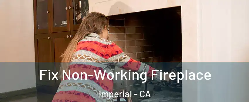  Fix Non-Working Fireplace Imperial - CA