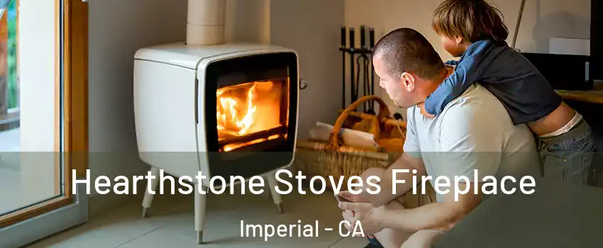  Hearthstone Stoves Fireplace Imperial - CA