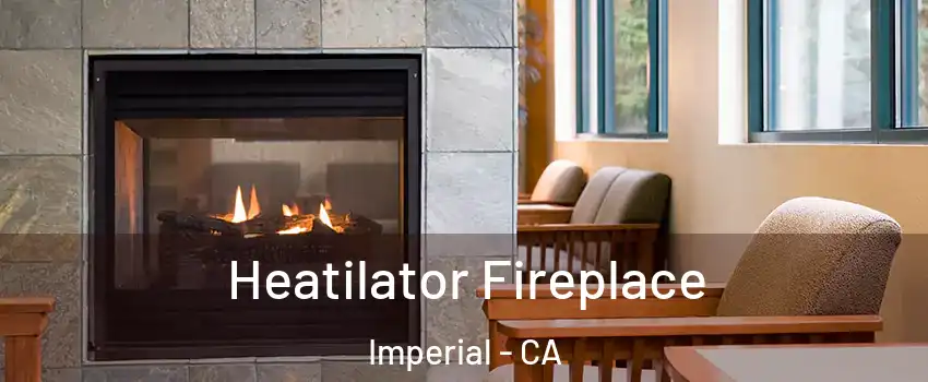  Heatilator Fireplace Imperial - CA