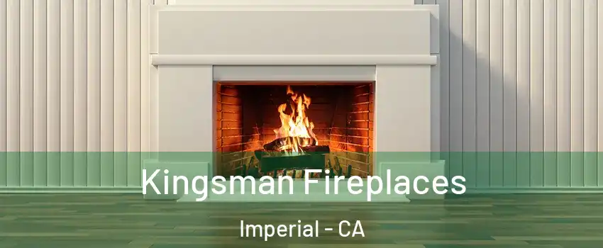  Kingsman Fireplaces Imperial - CA