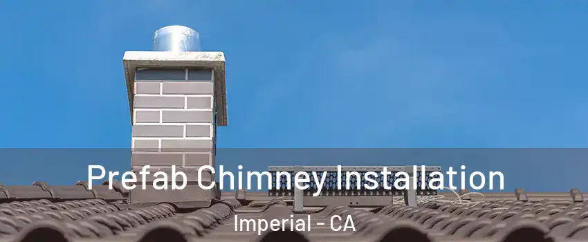  Prefab Chimney Installation Imperial - CA