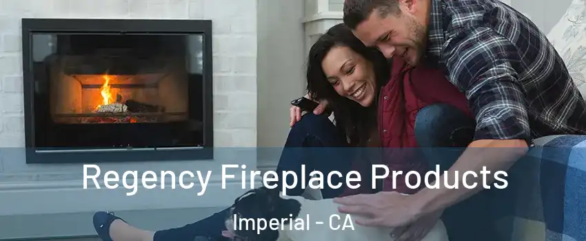 Regency Fireplace Products Imperial - CA