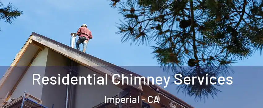  Residential Chimney Services Imperial - CA