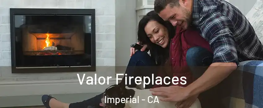  Valor Fireplaces Imperial - CA