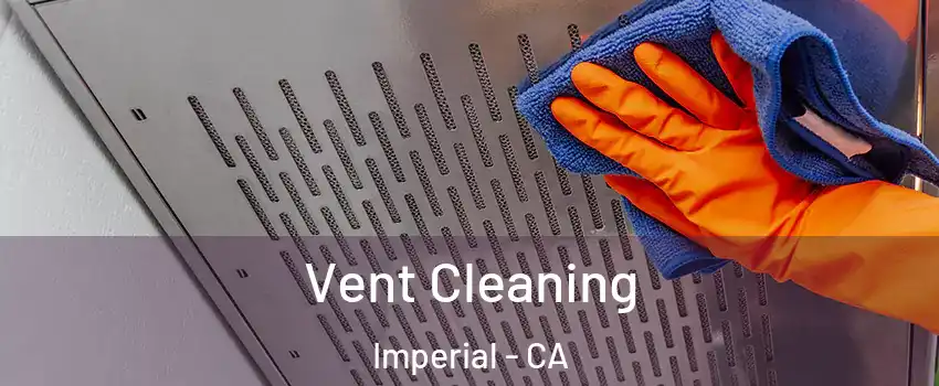  Vent Cleaning Imperial - CA