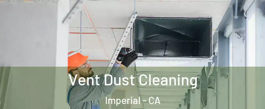  Vent Dust Cleaning Imperial - CA